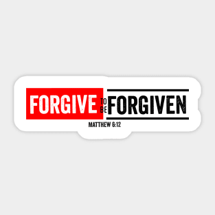 Forgive to be forgiven Sticker